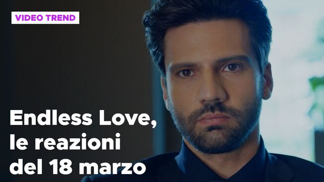 Endless Love Il Riassunto E Le Reazioni Alla Puntata Del Marzo