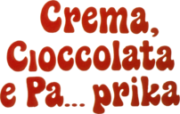 Crema, cioccolato e pa... prika - Film Mediaset Infinity