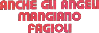 Anche gli angeli mangiano fagioli - Film Mediaset Infinity