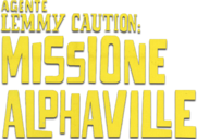 Agente Lemmy caution missione alphaville - Film Mediaset Infinity