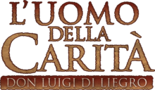 L'uomo della carità - Don Luigi di Liegro logo