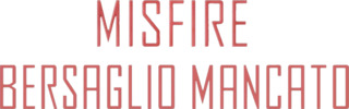 Misfire - Bersaglio mancato - Film Mediaset Infinity