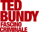 Ted Bundy - Fascino criminale - Film Mediaset Infinity