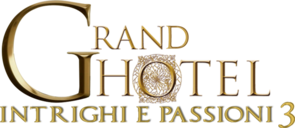 Grand Hotel - Intrighi e passioni 3 logo