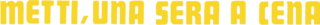 Metti, una sera a cena - Film Mediaset Infinity