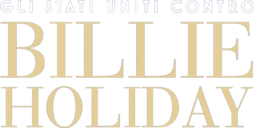 Gli Stati Uniti contro Billie Holiday - Film Mediaset Infinity