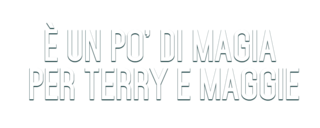 E' un po' magia per Terry e Maggie logo