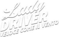 Lady driver - Veloce come il vento - Film Mediaset Infinity
