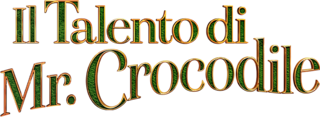 Il talento di Mr. Crocodile - Film Mediaset Infinity