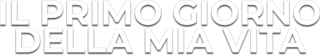 Il primo giorno della mia vita - Film Mediaset Infinity