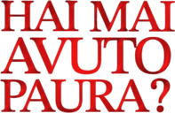 Hai mai avuto paura? - Film Mediaset Infinity