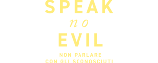 Speak no evil - Non parlare con gli sconosciuti - Film Mediaset Infinity