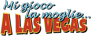 Mi gioco la moglie... a Las Vegas - Film Mediaset Infinity