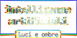 Intelligenze artificiali - Luci e ombre logo