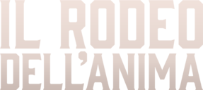 Il rodeo dell'anima - Film Mediaset Infinity
