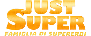 Just Super - Famiglia di supereroi - Film Mediaset Infinity
