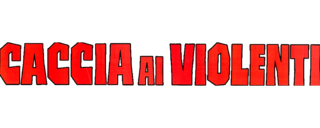 Caccia ai violenti - Film Mediaset Infinity