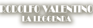 Rodolfo Valentino - La leggenda logo