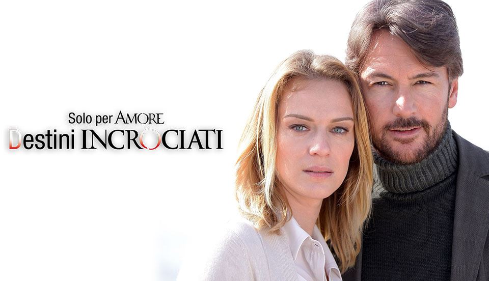Solo per amore Destini incrociati Mediaset Play Solo per amore Destini incrociati Mediaset Play