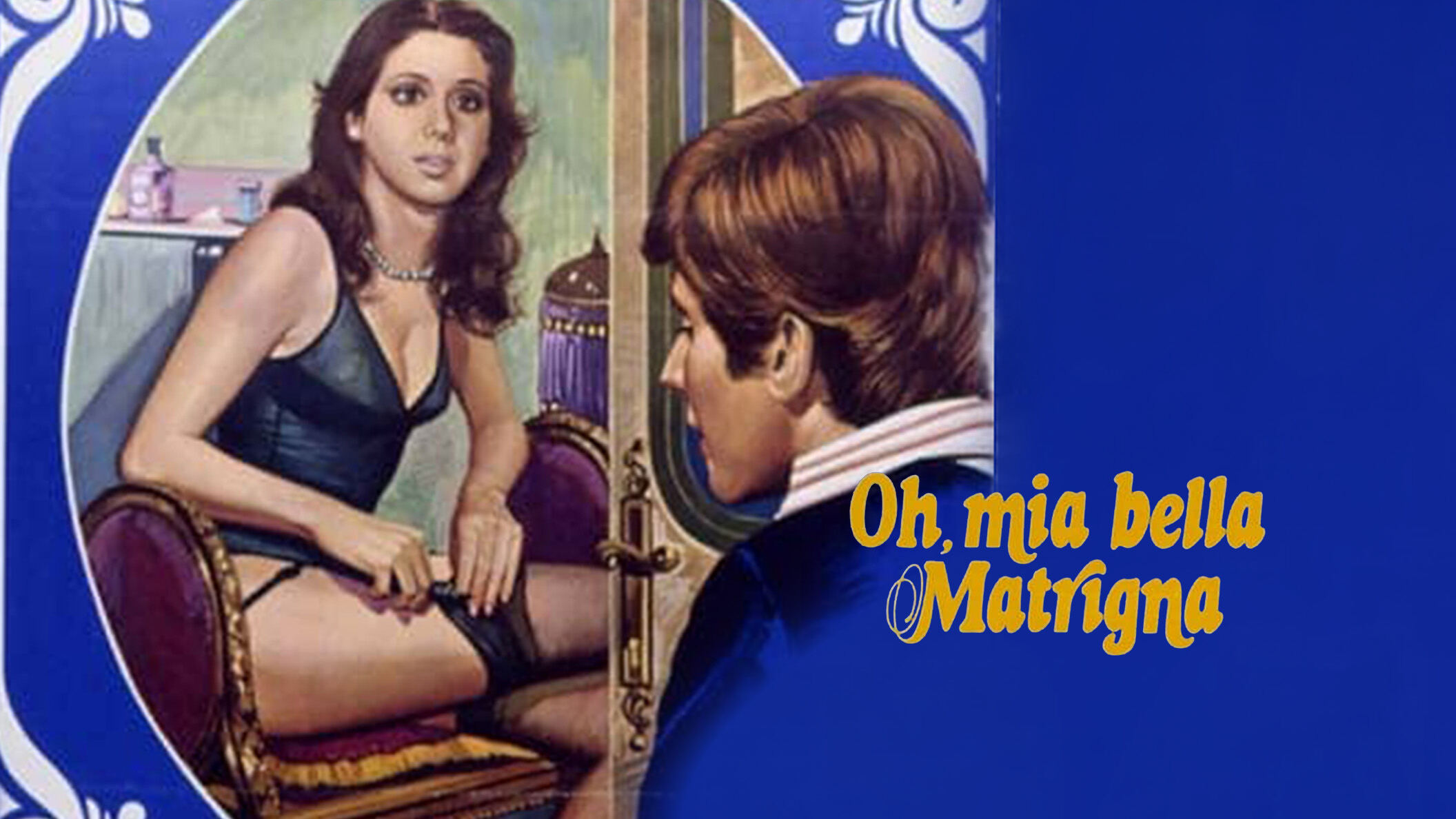 Oh, mia bella matrigna