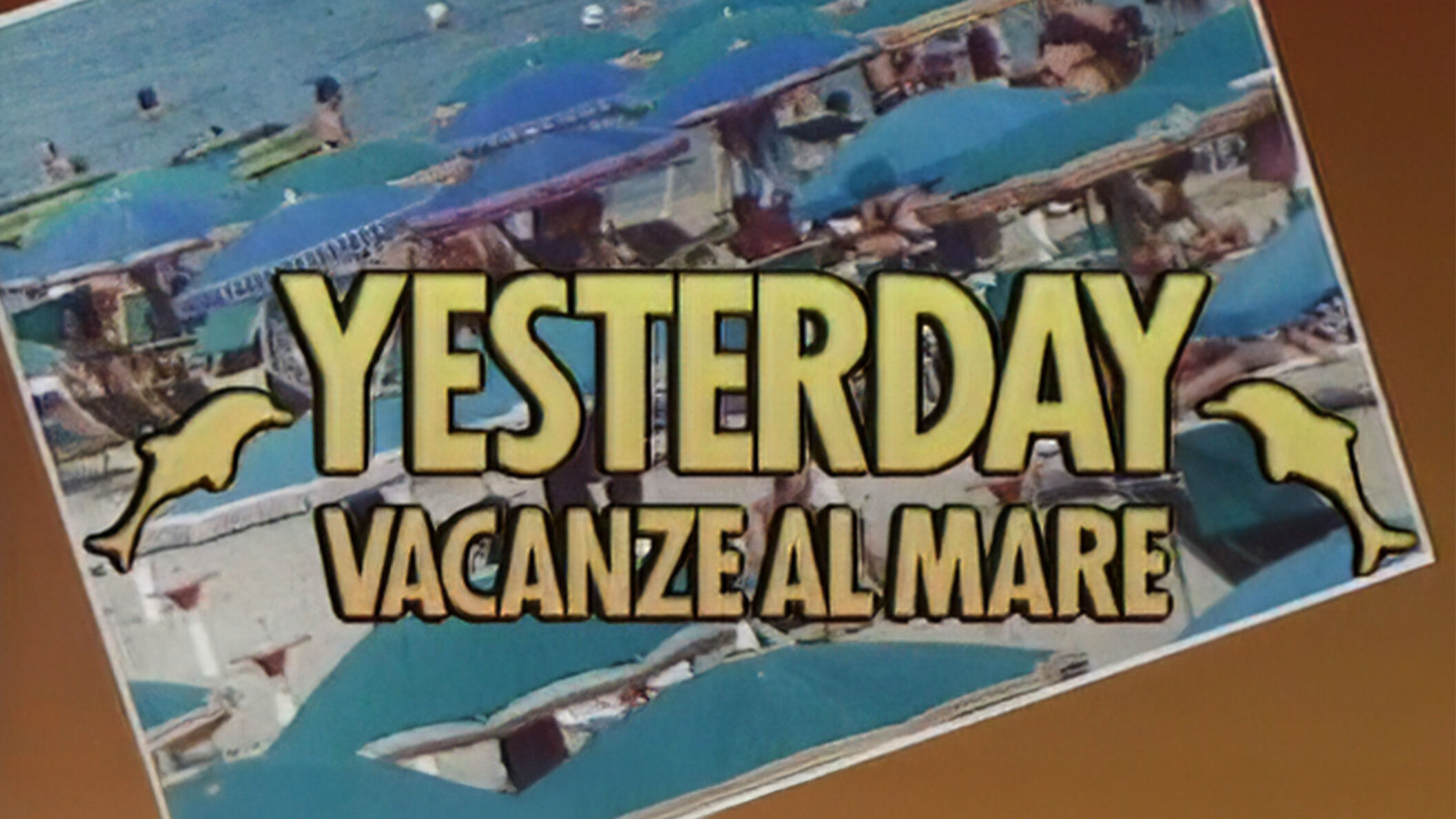 Yesterday-vacanze al mare -