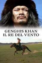 Gengis Khan - Il Re del vento Gengis Khan - Il Re del vento