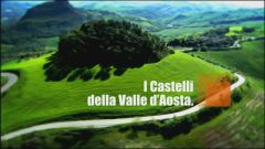 I castelli della Valle d'Aosta