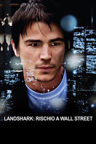 Land Shark: Rischio a Wall Street Land Shark: Rischio a Wall Street