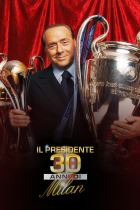 Il Presidente - 30 anni di Milan
