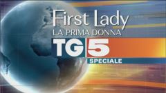 Speciale Tg5 - First Lady - La prima donna