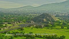 Messico: Teotihuacan "La città dove nascono gli dei"