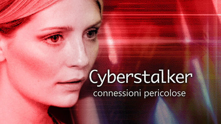 Cyberstalker - Connessioni pericolose