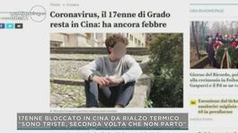 Coronavirus,  il 17enne italiano bloccato in Cina thumbnail