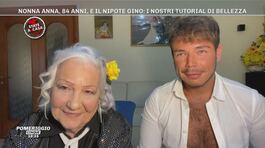 Nonna Anna, 84 anni, e il nipote Gino: i nostri tutorial di bellezza thumbnail