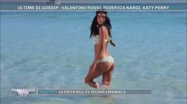 Ultime di gossip - Valentino Rossi, Federica Nargi, Katy Perry thumbnail