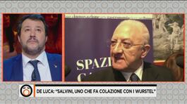 De Luca: "Salvini, uno che fa colazione con i wurstel" thumbnail