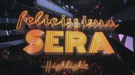 Felicissima Sera, gli highlights della terza puntata thumbnail