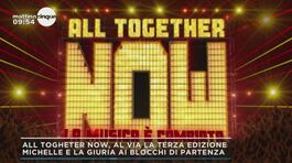 All Together Now, al via la terza edizione thumbnail