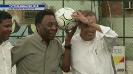 Tutti in ansia per Pelé thumbnail