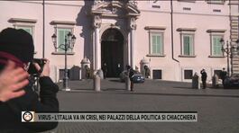 Virus - L'Italia va in crisi, nei palazzi della politica si chiacchiera thumbnail