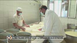 Cibo italiano sotto attacco - Il formaggio in via di estinzione thumbnail