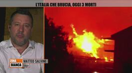 Salvini: "Aumentiamo le pene per chi sta mettendo a fuoco mezza Italia" thumbnail