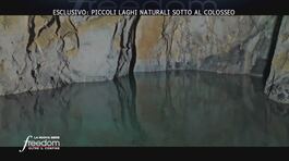 Esclusivo: i piccoli laghi naturali sotto al Colosseo thumbnail