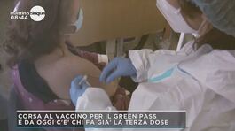 Corsa al vaccino per il green pass e da oggi c'è chi fa già la terza dose thumbnail