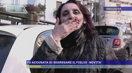 Fu accusata di segregare il figlio - Ci sono novità thumbnail
