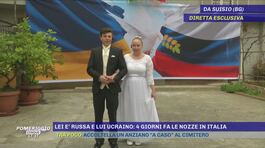 Lei è russa e lui ucraino: 4 giorni fa le nozze in Italia thumbnail