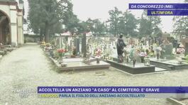 Accoltella un anziano "a caso" al cimitero: è grave thumbnail