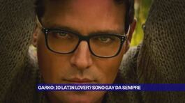 Garlo: "Io latin lover? Sono gay da sempre" thumbnail
