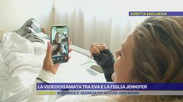 La videochiamata tra Eva e la figlia Jennifer thumbnail