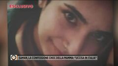 Esclusivo: Saman, la confessione choc della mamma: "Uccisa in Italia"